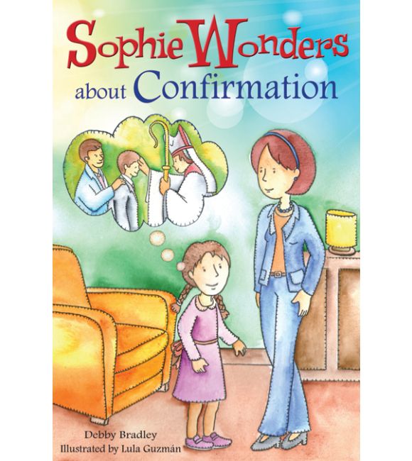 Sophie Wonders About Confirmation