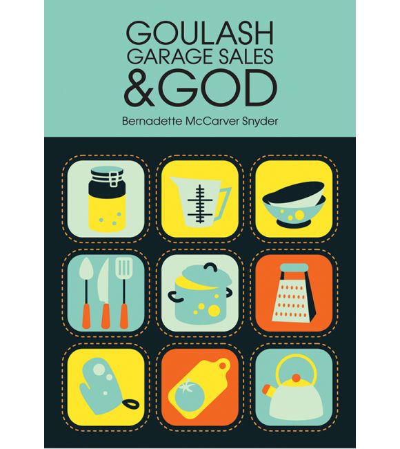 Goulash, Garage Sales & God