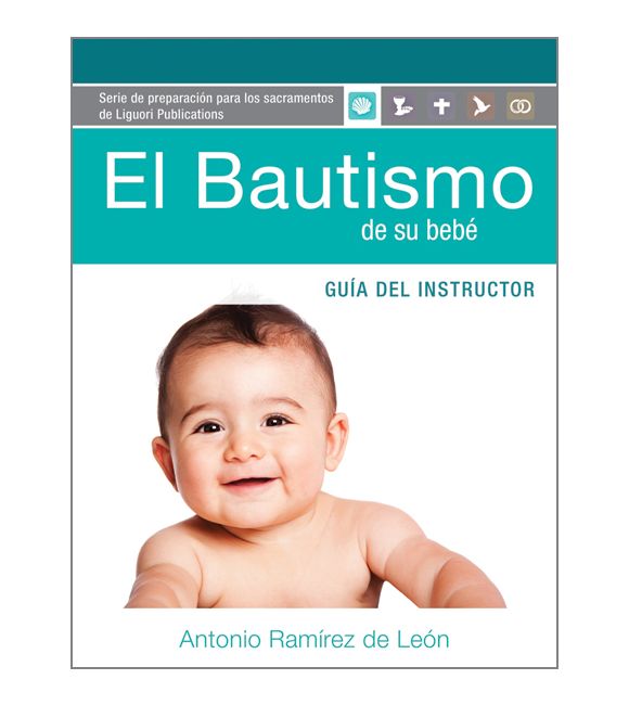 El bautismo de su bebé: Guía del instructor