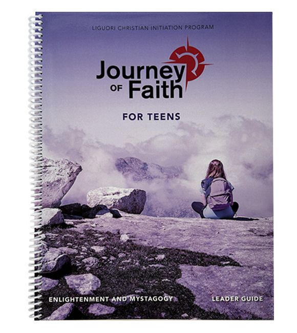 Journey of Faith for Teens, Enlightenment and Mystagogy Leader Guide