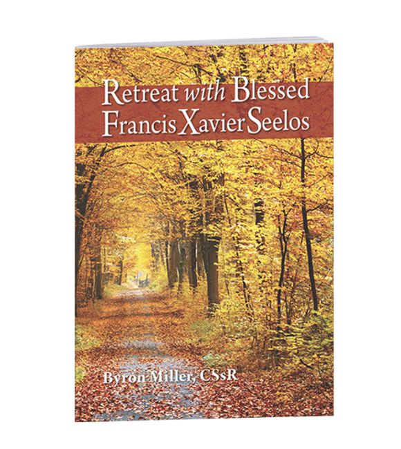 Retreat with Blessed Francis Xavier Seelos