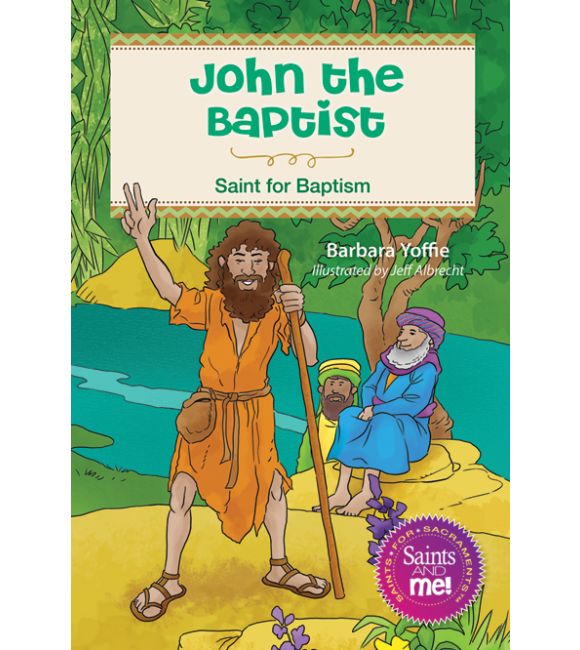 John the Baptist: Saint for Baptism