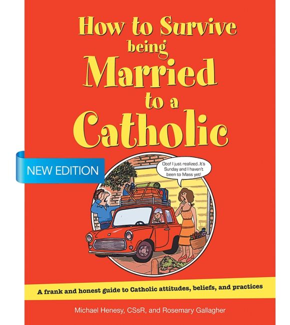 How to Survive Being Married to a Catholic, Revised Edition