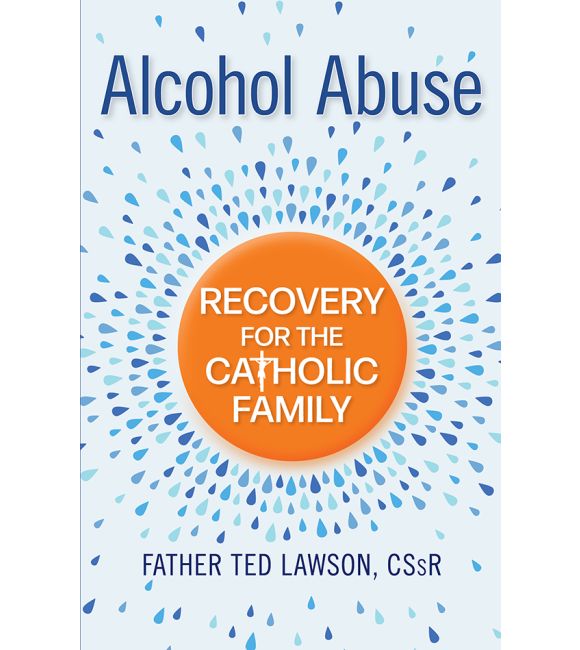 Alchohol Abuse: Recover for the Catholic Family