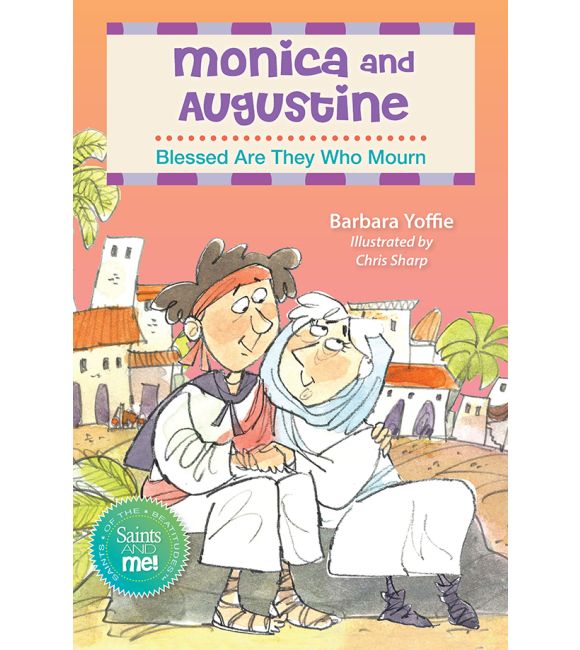 Monica and Augustine: Blessed Are They Who Mourn