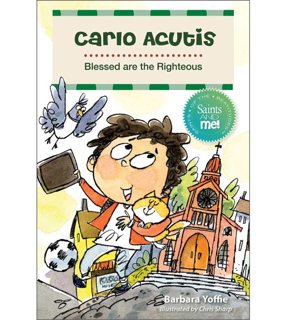 Carlo Acutis: Blessed are the Righteous