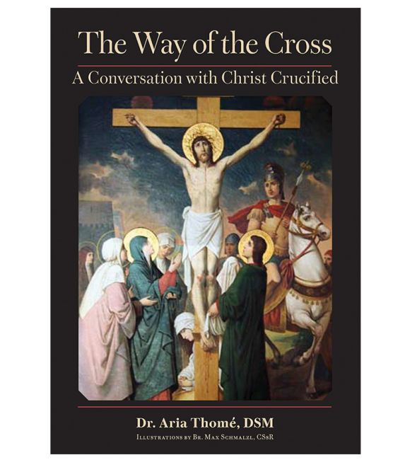 The Way of the Cross: A Conversation with Christ Crucified