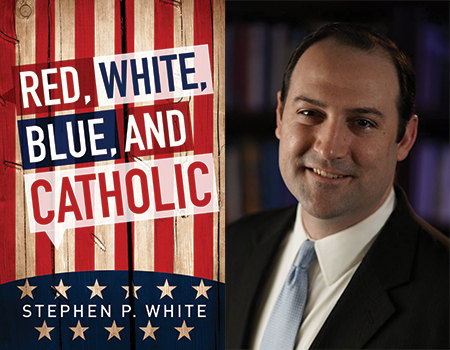 Liguori Author Stephen P. White Discusses the Applicability of Gaudete et Exsultate to "Red, White, Blue, and Catholic" Citizens