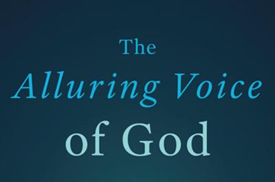 The Alluring Voice of God: Forming Daily Encounters  